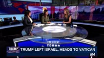 Trump wraps up whirlwind trip to Israel, Bethlehem | Tuesday, May 23rd 2017
