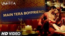 Main Tera Boyfriend Song - Raabta - Arijit Singh - Neha Kakkar - Sushant Singh Rajput, Kriti Sano