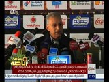 ساعة رياضة | عبد العزيزعبد الشافي: اعتذر لرجال القوات المسلحة فيما بدر من جماهير الاهلي