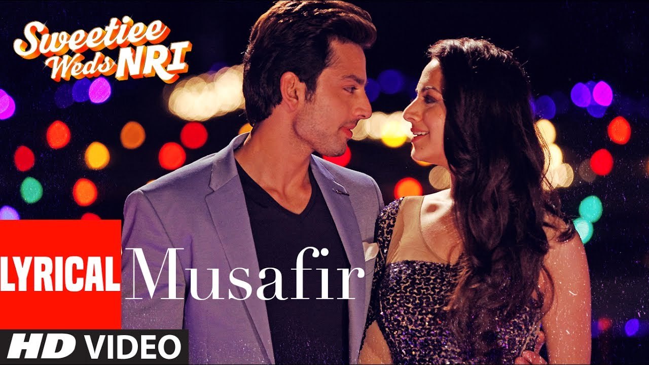 Atif Aslam Musafir Song Lyrical HD Video Sweetiee Weds NRI Himansh Kohli & Zoya Afroz