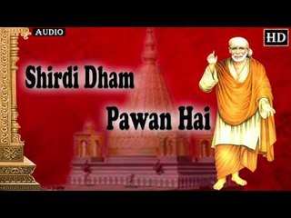 Shirdi Dham Pawan Hai ## Album - Sai Ko Salam ## Bhakti Dhara