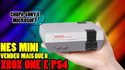 NES CLASSIC MINI VENDEU MAIS DO QUE PS4 E XBOX ONE
