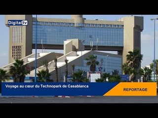 [REPORTAGE] - Voyage au coeur du Technopark de Casablanca