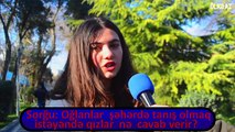 Kızlar, Tanışmak İsteyen Erkeklere Ne Cevap Verir - Azerbaycan