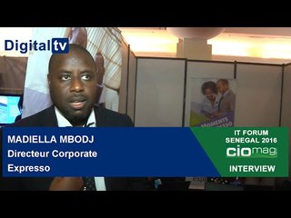 [INTERVIEW] - IT Forum Sénégal 2016 - Madiella Mbodj : Directeur Corporate Expresso