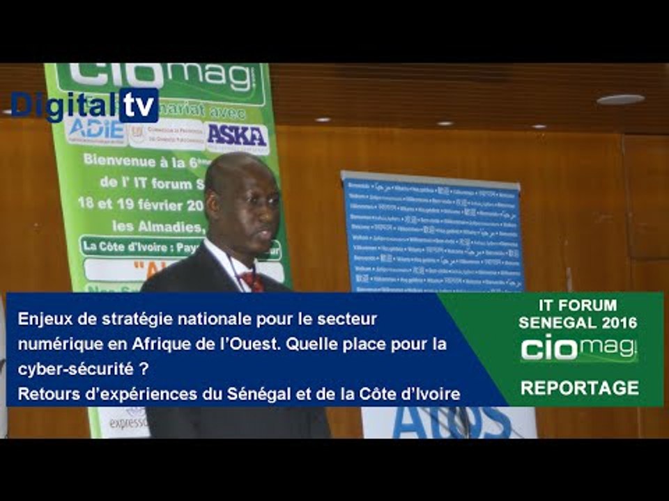 [REPORTAGE] - IT Forum Sénégal 2016 : Quelle place pour la cyber-sécurité en Afrique de l’Ouest ?