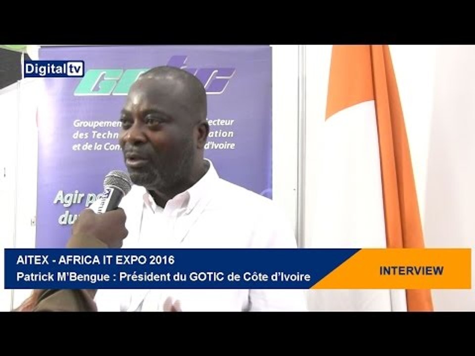 [INTERVIEW] - AITEX - AFRICA IT EXPO 2016 : Patrick M’Bengue : Président du GOTIC Côte d’Ivoire