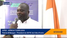 [INTERVIEW] - AITEX - AFRICA IT EXPO 2016 : Patrick M’Bengue : Président du GOTIC Côte d’Ivoire