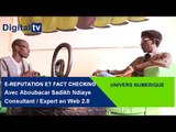 [UNIVERS NUMÉRIQUE] - E-REPUTATION ET FACT CHECKING, avec A. Sadikh Ndiaye : Expert en Web 2.0