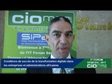 [INTERVIEW] - IT Forum Sénégal 2017 - Hatem Trigui : Président Club DSI Tunisie