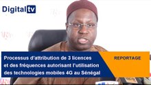 [REPORTAGE] - Déclaration d'Abdou Karim SALL, DG ARTP sur la licence 4G au Sénégal