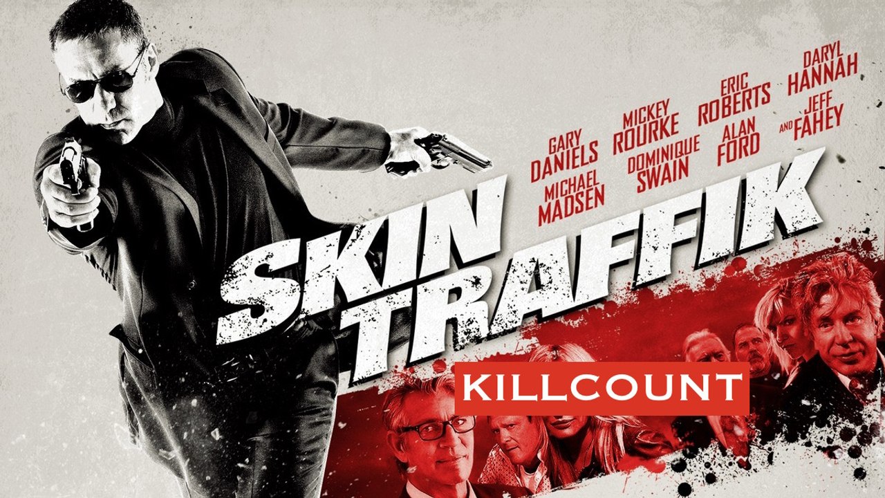 Skin Traffik (2015) Gary Daniels killcount