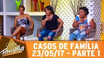 Filha, se eu soubesse que ia dar nisso nem tinha parido você! - 23.05.17 - Parte 1