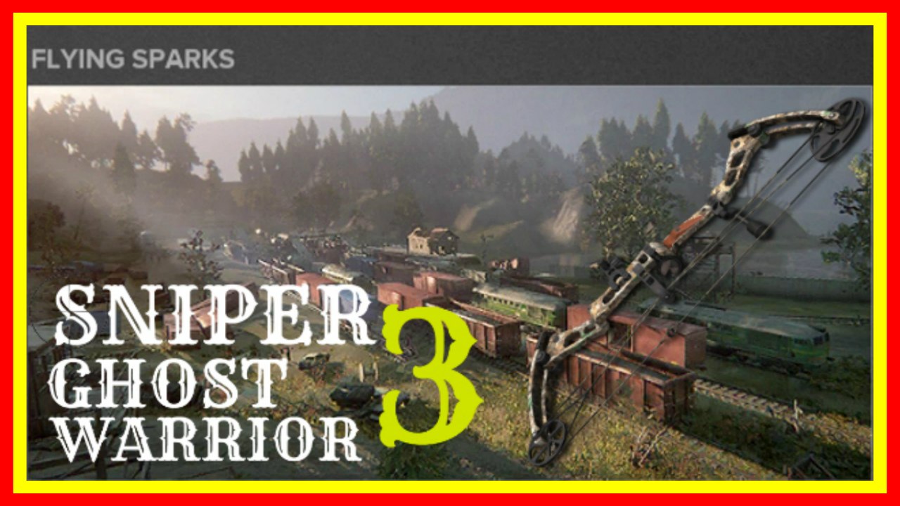 sniper ghost warrior 3 sniper and bow gameplay act 1 flying sparks walkthrough