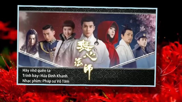 [Vietsub | Engsub] Hãy Nhớ Quên Ta | Remember To Forget Me 記住忘記我 – Hứa Đình Khanh (Pháp Sư Vô Tâm OST 无心法师)