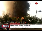 Kebakaran Besar Hanguskan Tiga Gedung Pabrik Kosmetik