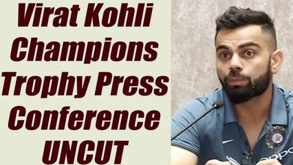 Champions Trophy 2017: Virat Kohli UNCUT Press Conference ahead of  India Vs Pakistan Match | वनइंडिया हिंदी