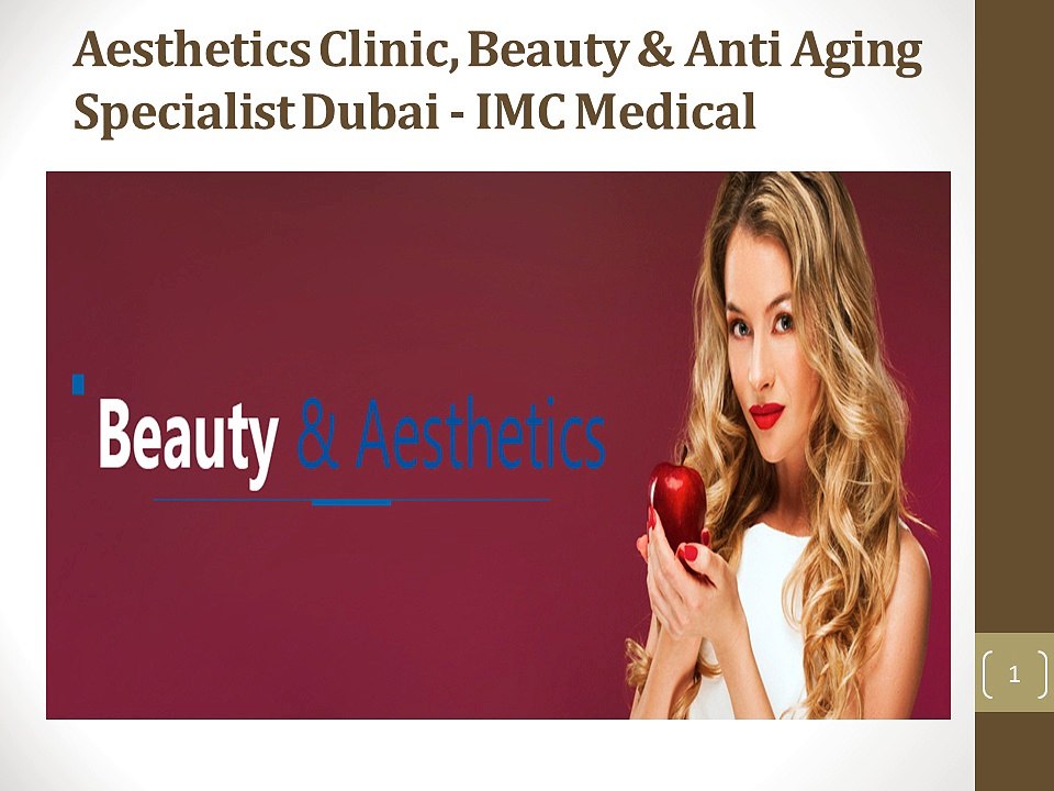 Aesthetics Clinic, Beauty & Anti Aging Specilist Dubai - IMC Medical
