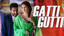 New Punjabi Songs - Gaati Gutti - HD(Full Song) - Dildariyaan - Jassi Gill - Sagarika Ghatge - Lates