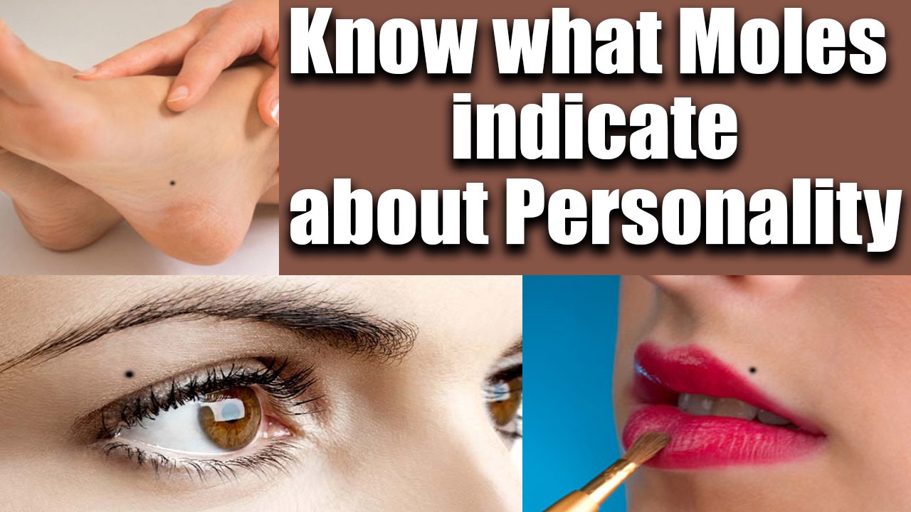 What Do Moles Tell About Personality, जानें तिल क्या कहते हैं आपके व्यक्तित्व के बारे में | Boldsky