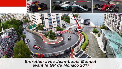 Entretien avec Jean-Louis Moncet avant le Grand Prix de Monaco 2017