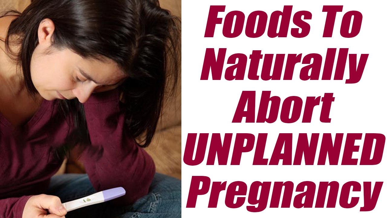 How To Abort UNPLANNED Pregnancy Naturally, अनचाहे गर्भ से ऐसे पाए छुटकारा | Boldsky