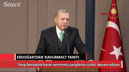 Erdoğan’dan ‘Kavurmacı’ yanıtı