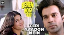 Teri Yaadon Mein | Full HD Video | New Song | Behen Hogi Teri | Rajkummar Rao | Shruti Haasan | Yasser Desai, Rishi Rich