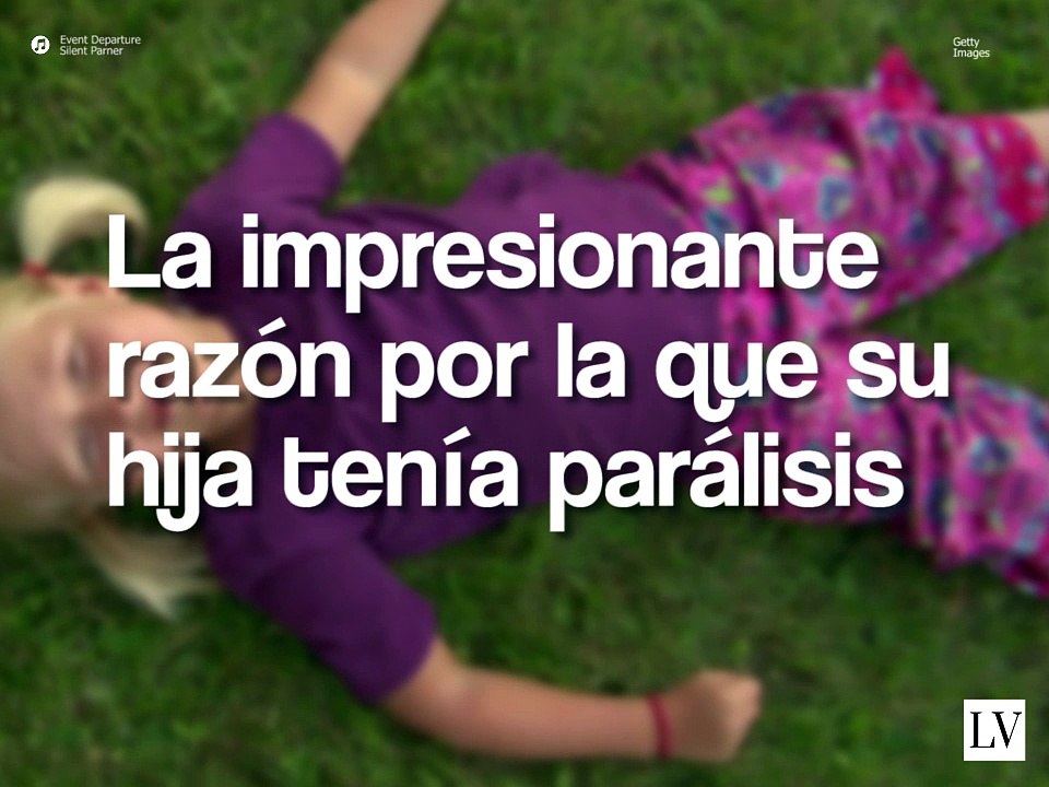 La impresionante razón por la que su hija tenía parálisis -