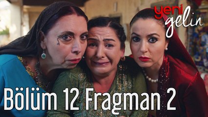 Yeni Gelin 12. Bölüm 2. Fragman