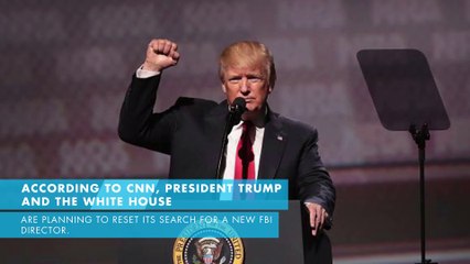 Trump is supposedly restarting his search for a new FBI Director