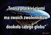 Płaska ziemia!  Czyżby świat oszalał?