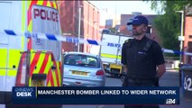 i24NEWS DESK | Manchester bomber linked to wider network | Wednesday, May 24th 2017