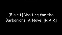 [XQq7y.Best] Waiting for the Barbarians: A Novel by J.M. CoetzeeTsitsi DangarembgaMichel AgierBrian K. Vaughan ZIP