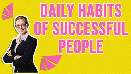 Top Daily Habits Of Successful People