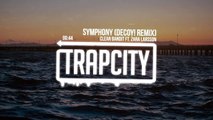 Clean Bandit ft. Zara Larsson - Symphony (Decoy! Remix)