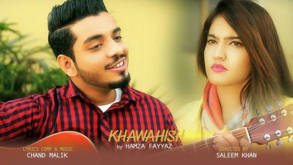 Khawahish HD Video Song Hamza Fayyaz 2017 New Songs
