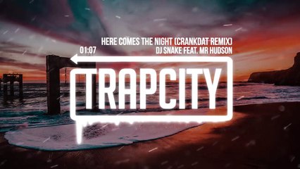 DJ Snake feat. Mr Hudson - Here Comes The Night (Crankdat Remix)