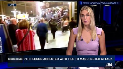 PERSPECTIVES | 7th person arrested with ties to Manchester attack | Wednesday, May 24th 2017