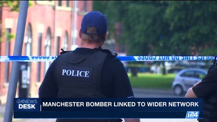 Download Video: i24NEWS DESK | Manchester bomber linked to wider network | Thursday, May 25th 2017