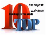 Top 10  Strangest Weirdest Buildings In The World ★★★-92XR5f7B0