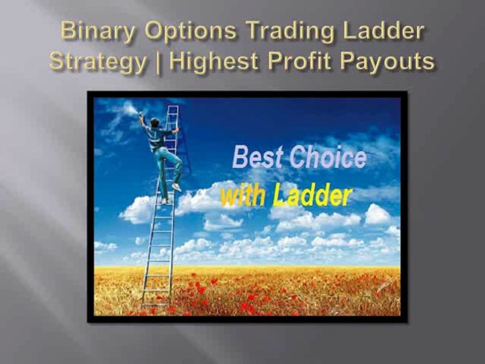 Binary Options Trading Ladder Strategy