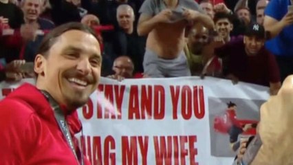 "Zlatan, stay and you can shag my wife zlatan sees banner of one of his jokes.