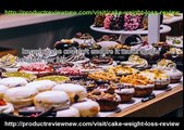 Cake Weight Loss Review - Cake Weight Loss Scam