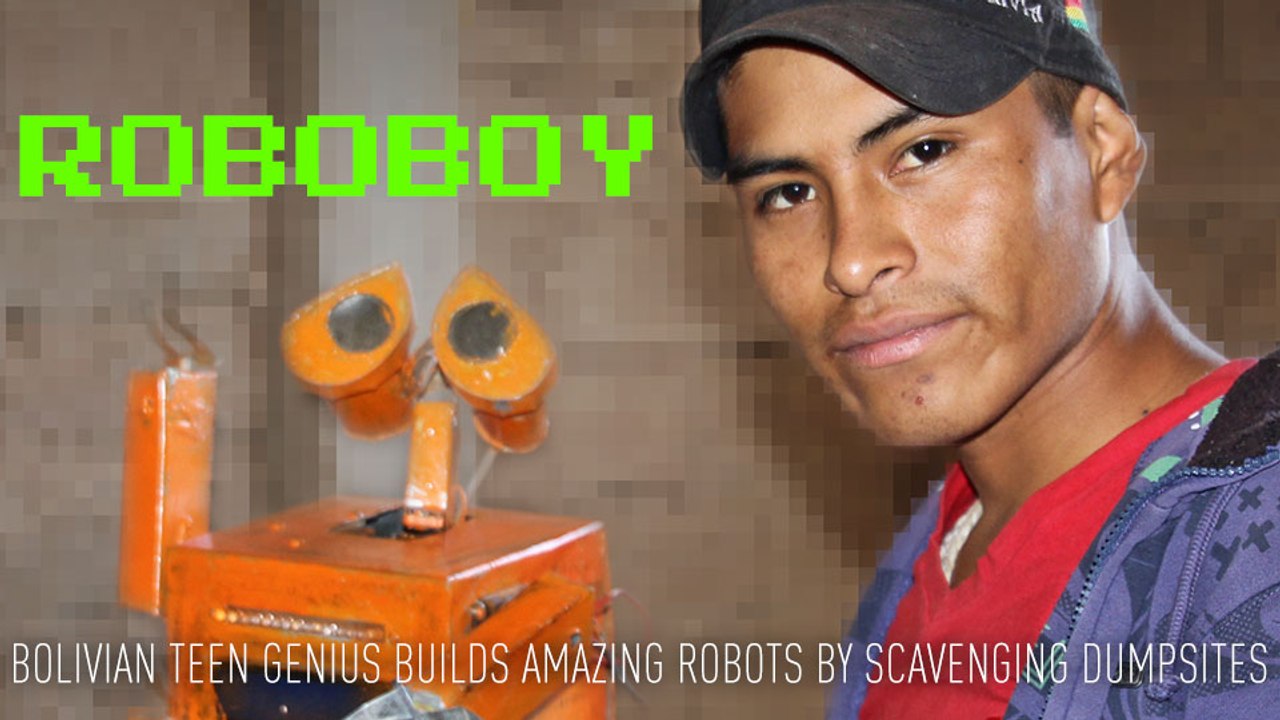 Roboboy. Bolivian teen genius builds amazing robots by scavenging dumpsites (Trailer) 29/5
