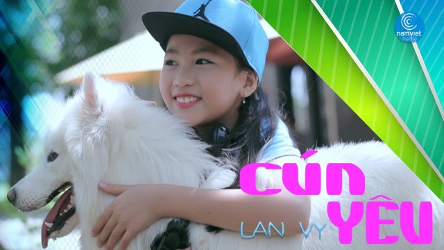 CÚN YÊU - Bé Lan Vy ✓Tuyển Tập Những Bài Hát Thiếu Nhi Hay Nhất Được Yêu Thích Nhất Cho Bé