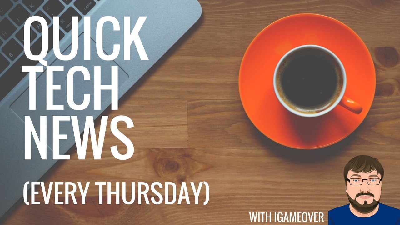 Quick Tech News (every Thursday)