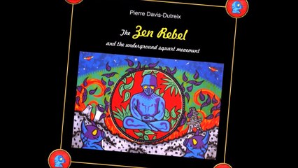 Presentation of Davis-Dutreix's book "The Zen Rebel and the Underground Squart Movement"