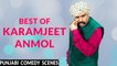 Karamjeet Anmol Best Punjabi Comedy Scenes Funny Comedy Scenes Karamjit Anmo
