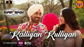 Kalliyan Kulliyan - Super Singh [2017] Song By Diljit Dosanjh & Sonam Bajwa [FULL HD]